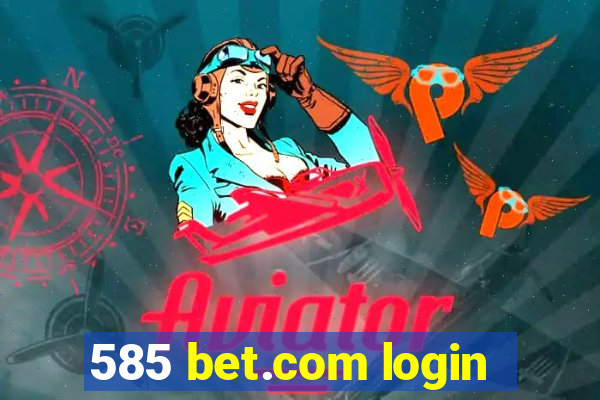 585 bet.com login